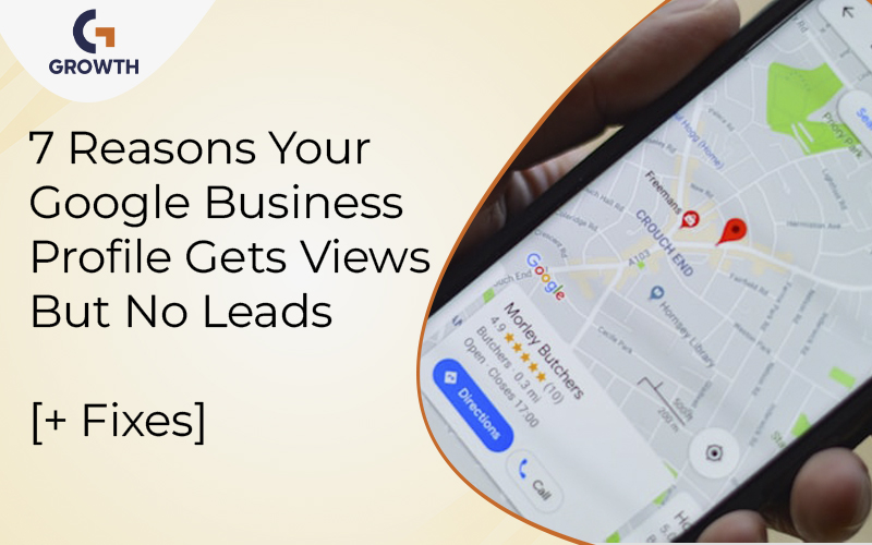 Businesses get views on their Google Business Profile but no leads due to weak conversion signals